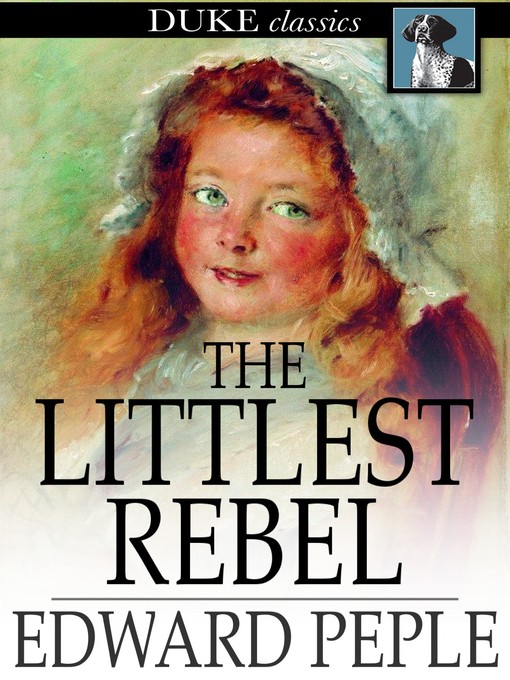 Title details for The Littlest Rebel by Edward Peple - Wait list